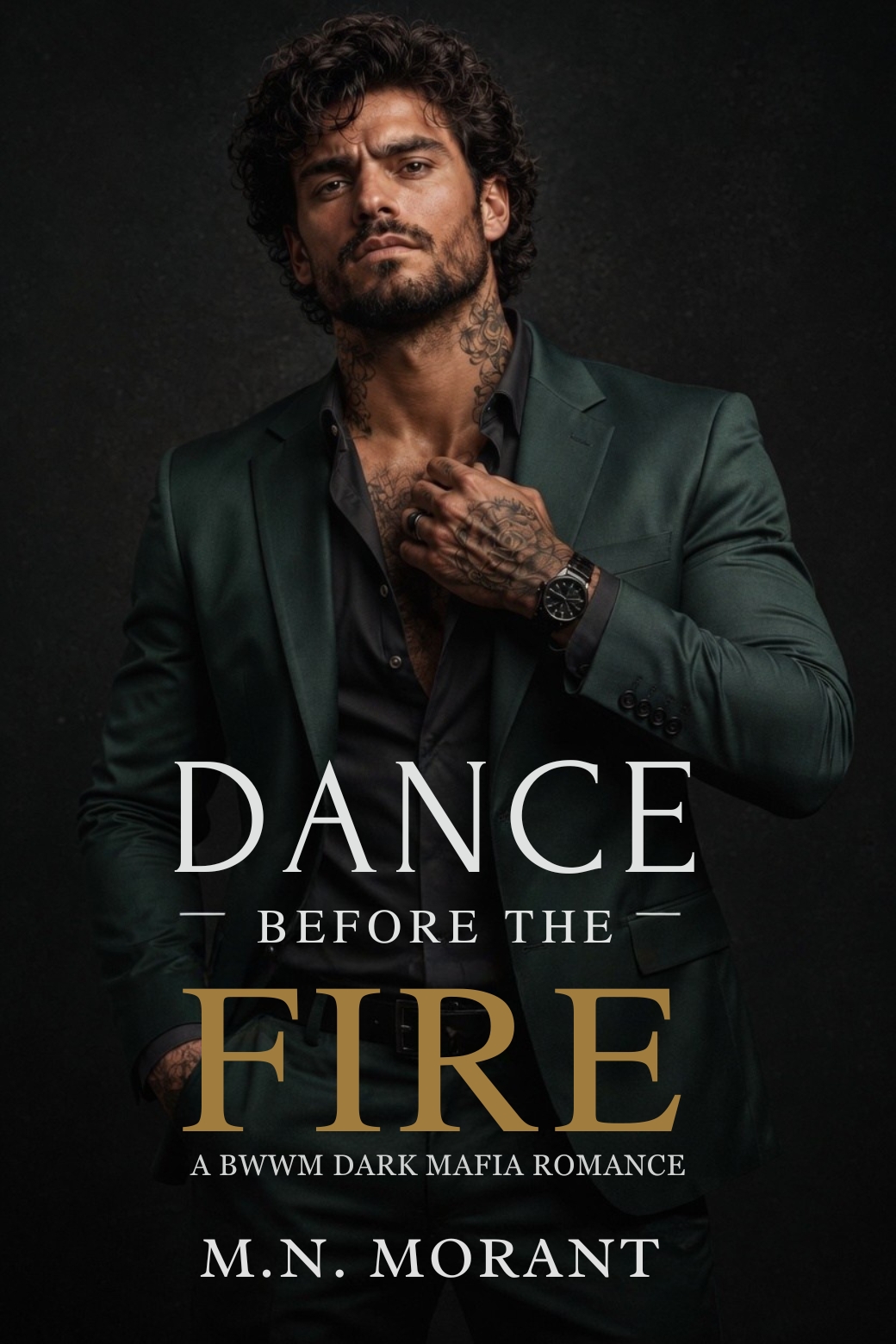 Dance Before the Fire : A Dark Mafia Romance (BWWM)