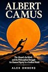 Albert Camus: The...