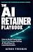 The AI Retainer Playbook: H...