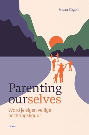 Parenting ourselves: Word je eigen veilige hechtingsfiguur