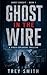 Ghost In The Wire: A Ghost ...