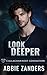 Look Deeper by Abbie Zanders