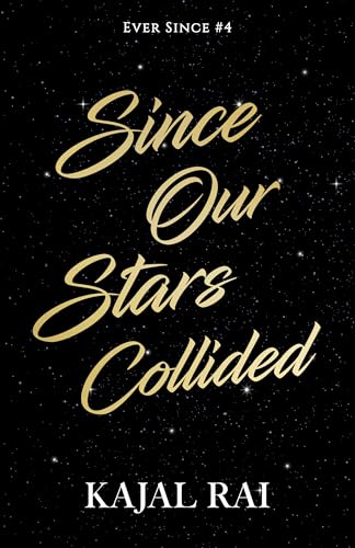 Since Our Stars Collided: A Small Town, Second Chance Romance (Ever Since Book 4)