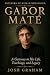 Gabor Maté: A Gateway to Hi...
