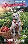 Strawberries, Secrets & a Stolen Past: A Totally Unputdownable Cozy Mystery (Stella Ray & Rex Cozy Mysteries)