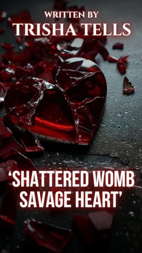 SHATTERED WOMB SAVAGE HEART (Kindle Edition)