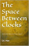The Space Between Clocks: Where Time Slows, We Begin Again