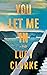 You Let Me In by Lucy Clarke