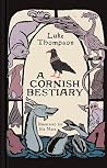 A Cornish Bestiary by Luke Thompson