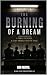 The Burning of a Dream: A F...