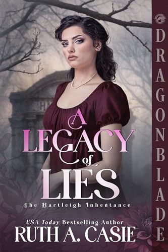 A Legacy of Lies: A Regency Historical Romance (The Hartleigh Inheritance Book 1)