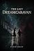 The Last Dreamcaravan