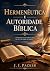 Hermenêutica e autoridade bíblica by J. I. Packer