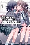 Buying a Classmate Once a Week, Vol. 1 (light novel) by Usa Haneda