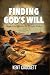 Finding God's Will: How God...