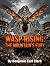 Wasp Rising: The mountains ...