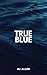 True Blue: A Second Chance ...