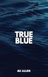 True Blue: A Seco...