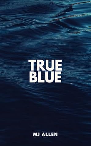 True Blue: A Second Chance Romance