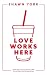 Love Works Here