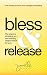 Bless & Release