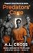 Predators' Cage by A.L. Cross Predators' Cage by A.L. Cross