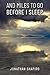 AND MILES TO GO BEFORE I SLEEP by Jonathan Shapiro