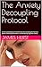 The Anxiety Decoupling Prot...