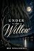 Under the Willow (The Willo...