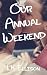 Our Annual Weekend: a long ...