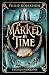 Marked by Time by Philip    Robertson