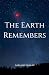 The Earth Remembers by Garland Dunlap