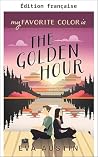 Ma couleur préférée est l'heure dorée (French Edition)