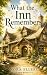 What the Inn Remembers: Book One of the Alderveil Trilogy