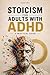 Stoicism for Adults with ADHD
