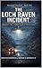 The Loch Raven Incident : M...