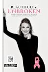 “Beautifully Unbroken” by Lisa F. Crites “Beautifully Unbroken” by Lisa F. Crites