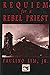 Requiem for a Rebel Priest