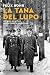 La tana del lupo: Gli anni di Hitler nella foresta prussiana (Italian Edition)
