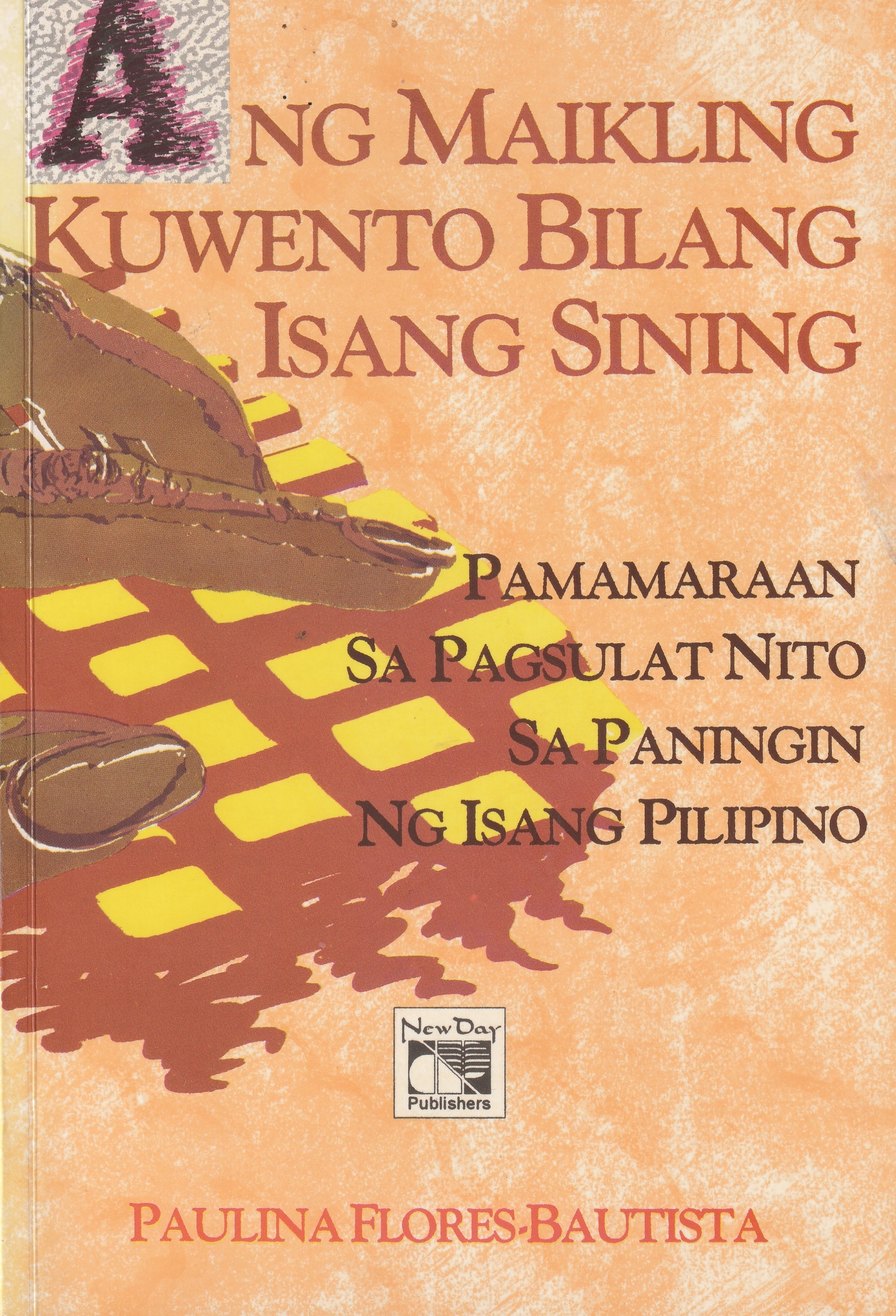 Ang Maikling Kuwento bilang Isang Sining: Pamamaraan sa Pagsulat Nito sa Paningin ng Isang Pilipino