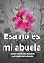 Esa no es mi abuela: Cuento...