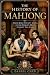 The History of Mahjong: Fro...