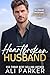 Heartbroken Husband (Billionaire Inheritance Arrangement Series Book 10)