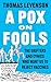 A Pox on Fools