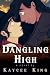 Dangling High