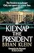 Kidnap the President: The g...