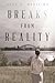 Breaks from Reality