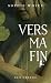 Vers ma fin