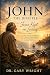 JOHN: The Disciple Jesus Ke...