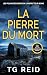 LA PIERRE DU MORT: Un polar...